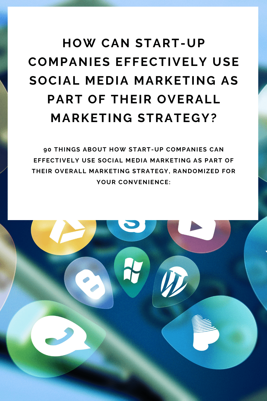 How can start-up companies effectively use social media marketing as part of their overall marketing strategy?
