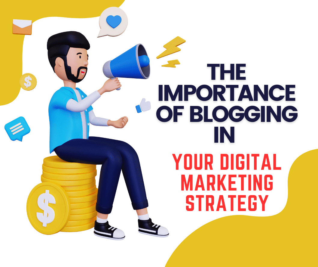 The Importance of Blogging in Your Digital Marketing Strategy