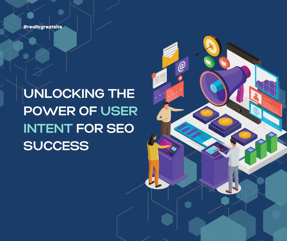 Unlocking the Power of User Intent for SEO Success