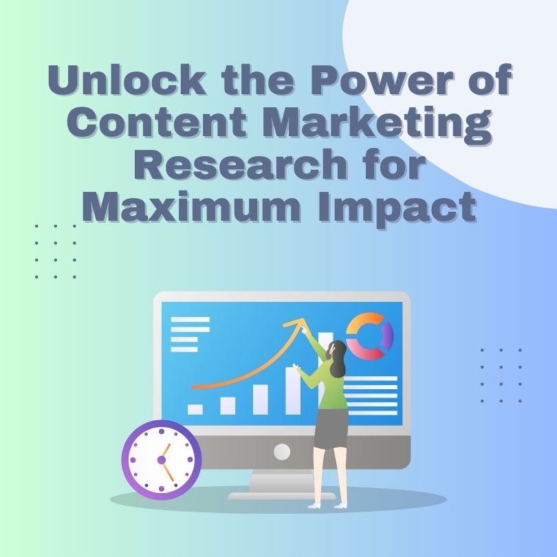 Unlock the Power of Content Marketing Research for Maximum Impact
